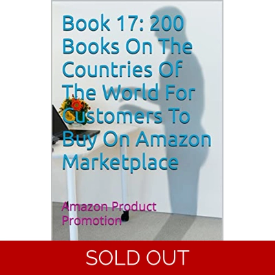 Book 17: 200 Books On The Countries Of The World For Customers To Buy On Amazon Marketplace: Amazon Product Promotion (Amazon Book Promotion 159) Ki